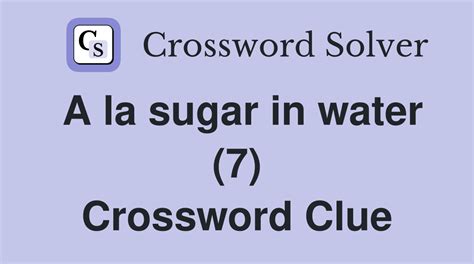 like sugar in water crossword|Like sugar in water .